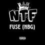 NTF (feat. Fuse NBG) [Explicit]