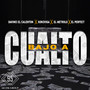 Bajo A Cualto (Explicit)