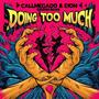 Doing Too Much (feat. Eyon & Mellow) [Explicit]