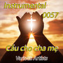 Cầu cho Cha Mẹ - Instrumental (Instrumental 0057)