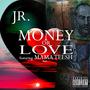 Money or Love (feat. Mama Teesh) [Explicit]