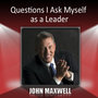 Questions I Ask Myself As a Leader