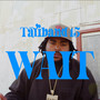 Wait (feat. TheRealKMS) (Live Acoustic) [Explicit]