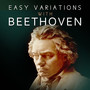 Easy Variations With Beethoven: The Best Masterpieces for Rest, Relaxing Classical Music for Dinner Family, Background Music for Studying, Leading & Learning