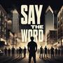 Say The Word (Explicit)