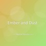 Ember and Dust