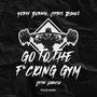 Go To The ******* Gym (Latin House) [Explicit]