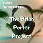 The Brian Porter Project