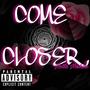 Come Closer (Explicit)