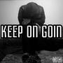 KEEP ON GOIN (Explicit)