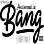 Automatic Bang (Freestyle) (Explicit)