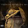 Father Forgive Me (Explicit)