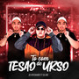 To Com Tesão de Urso (Explicit)