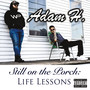 Still on the Porch Life: Lessons (Explicit)