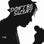 Don't be silent