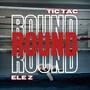 ROUND (feat. Tic Tac) [Explicit]