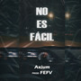 No Es Fácil (Explicit)