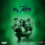 El Jefe (feat. Milona & Kay Flip) [Explicit]