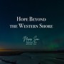 Hope Beyond the Western Shore