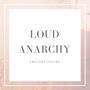 Loud Anarchy