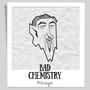 Bad chemistry (feat. Jabba tha kut) [Explicit]