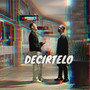 Decirtelo (Explicit)