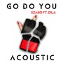 Go Do You (Acoustic Version)