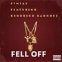 FELL OFF (feat. KENDRICK SANCHEZ) [Explicit]