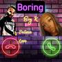 Boring (feat. Detwan Love) [Explicit]