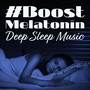 #Boost Melatonin: Deep Sleep Music - Inner Stillness & Relaxation, Hypnosis, Affirmations, Yoga Before Sleep, Night Meditation & Harmony