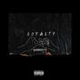 Loyalty (Explicit)