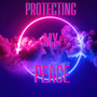 Protecting My Peace (Explicit)