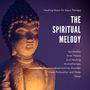 The Spiritual Melody (Healing Music For Aqua Therapy, Aromatherapy, Soul Healing, Hyperactivity Disorder, Spirituality, Inner Peace, Deep Relaxation And Deep Sleep)