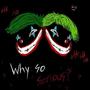 WHY SO SERIOUS (feat. Kid Kyro) [Explicit]