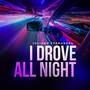 I Drove All Night