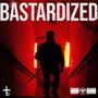 Bastardized (feat. Dropout Kings)