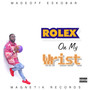 Rolex On My Wrist (Explicit)