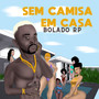 Sem Camisa em Casa (Explicit)