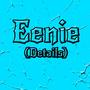 Eenie (Details) [Explicit]