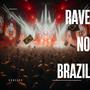 RAVE NO BRAZIL