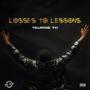 LOSSES TO LESSONS (Explicit)