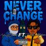 Never Change (feat. Trenell Madison) [Explicit]