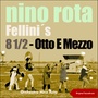 Nino Rota - Fellini's 8 1/2 - Otto E Mezzo (Original Soundtrack)