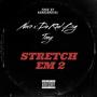 Stretch Em 2 (feat. Da Real Big Tony) [Explicit]