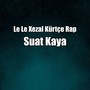 Le Le Xezal Kürtçe Rap