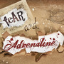 Fear and Adrenaline