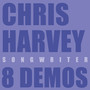 Chris Harvey Songwriter 8 Demos