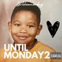 Until Monday 2 (Explicit)