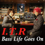 Bass Life Goes On