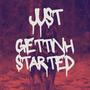 Just Getting Started (Explicit)